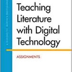 Cover of Teaching Literature with Digital Technology: Assignments